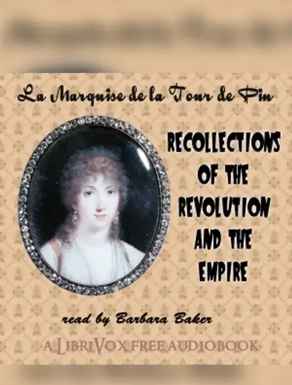 Recollections of the Revolution and the Empire