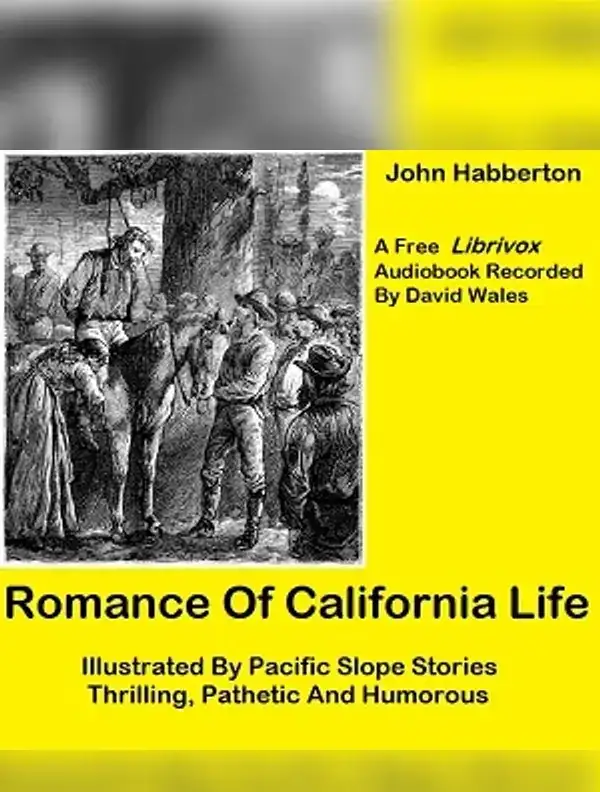 Romance of California Life; Illustrated By Pacific Slope Stories