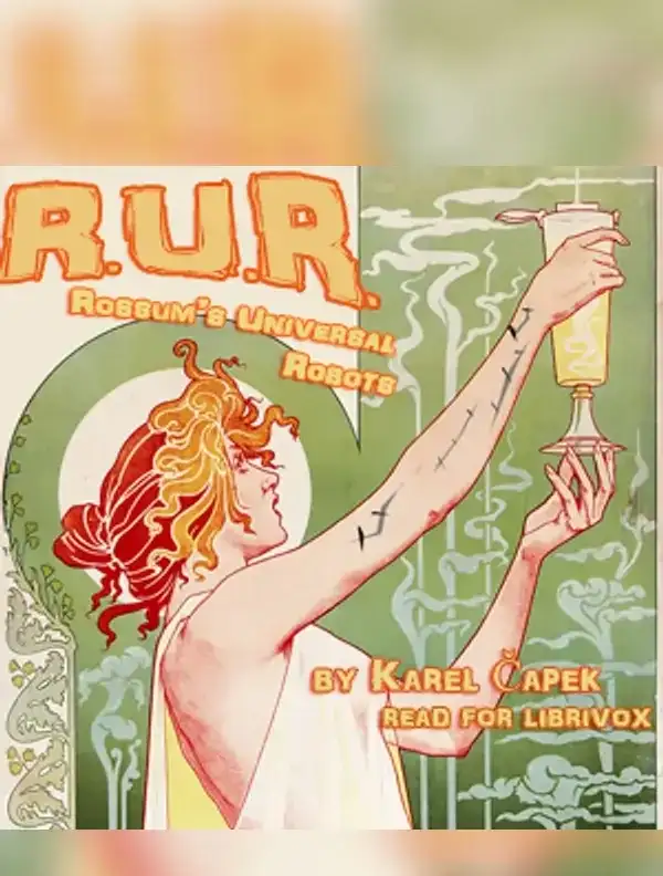 R.U.R. (Rossum’s Universal Robots)