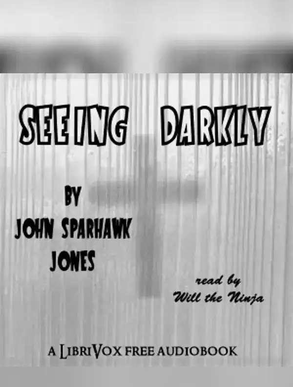 Seeing Darkly