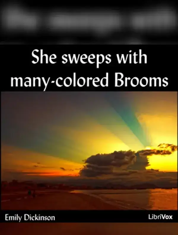 She sweeps with many-colored Brooms