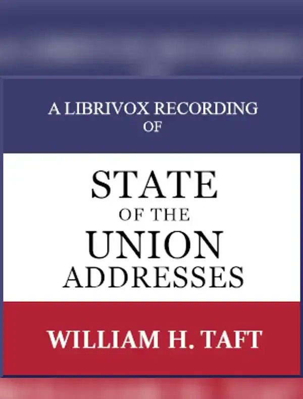 State of the Union Addresses by United States Presidents (1909 - 1912)