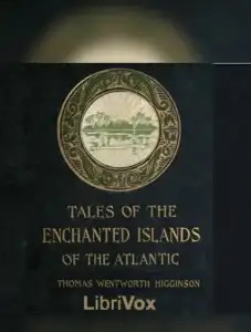 Tales of the Enchanted Islands of the Atlantic