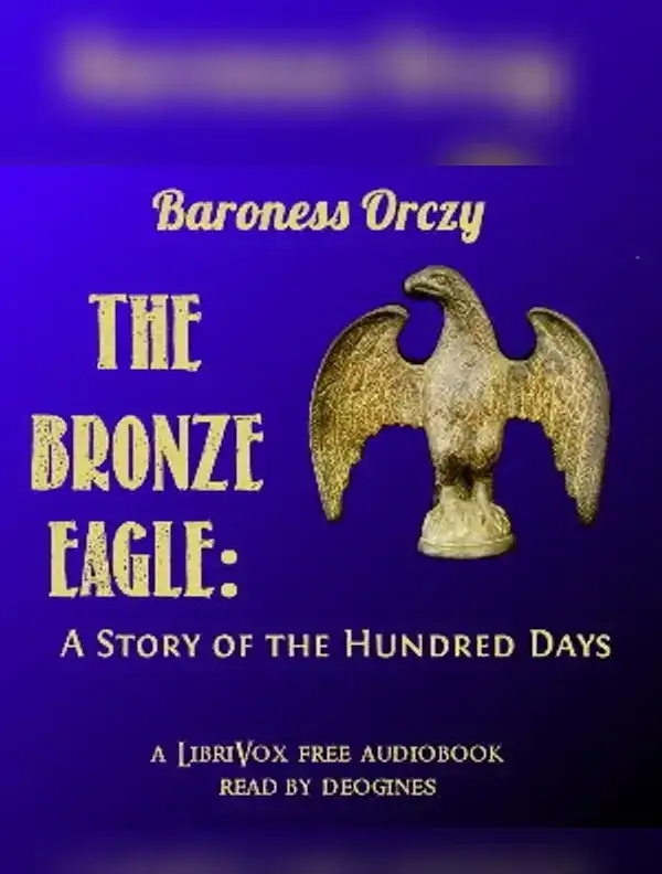 The Bronze Eagle: A Story of the Hundred Days