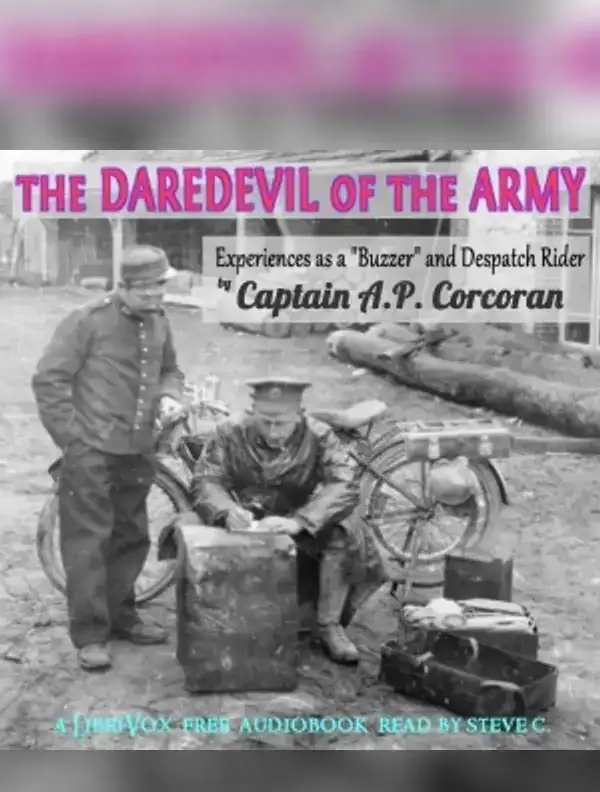 The Daredevil of the Army - Experiences as a ''Buzzer'' and Despatch Rider