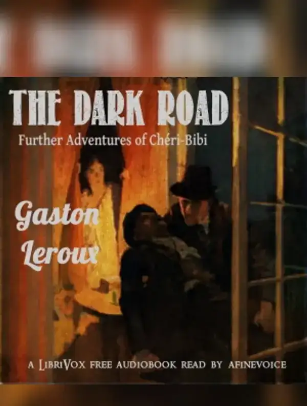 The Dark Road: Further Adventures of Chéri-Bibi