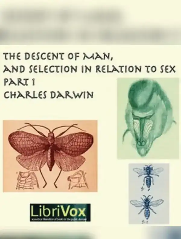 The Descent of Man and Selection in Relation to Sex