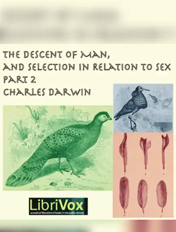 The Descent of Man and Selection in Relation to Sex
