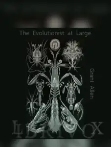 The Evolutionist at Large