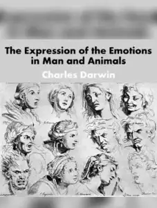 The Expression of the Emotions in Man and Animals