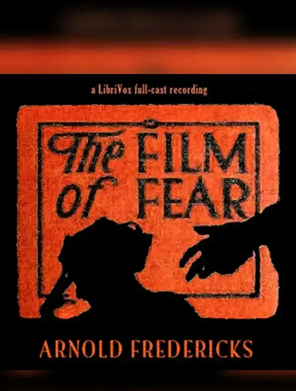 The Film of Fear (Dramatic Reading)