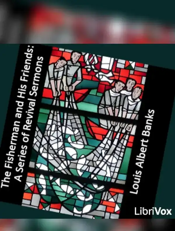 The Fisherman and his Friends: A Series of Revival Sermons