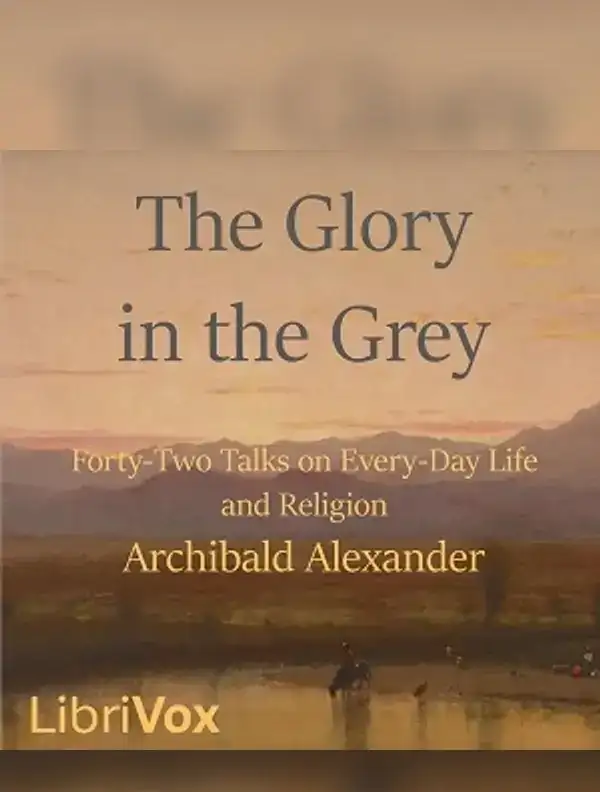 The Glory in the Grey