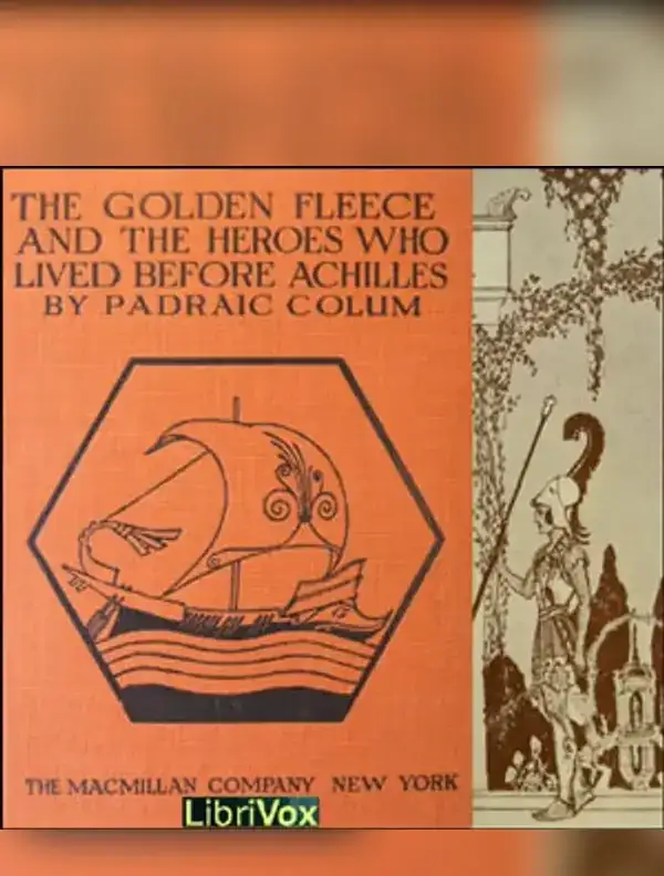 The Golden Fleece and the Heroes Who Lived Before Achilles