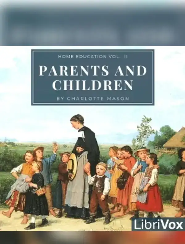 The Home Education Series Vol. II: Parents and Children