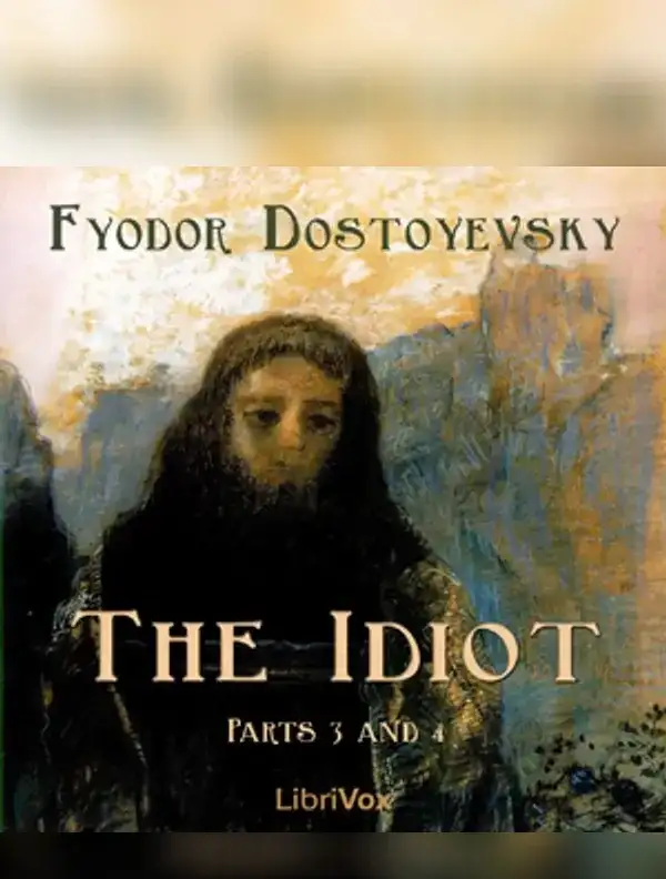The Idiot (Part 03 and 04)