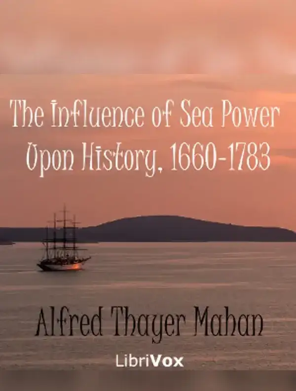 The Influence of Sea Power Upon History