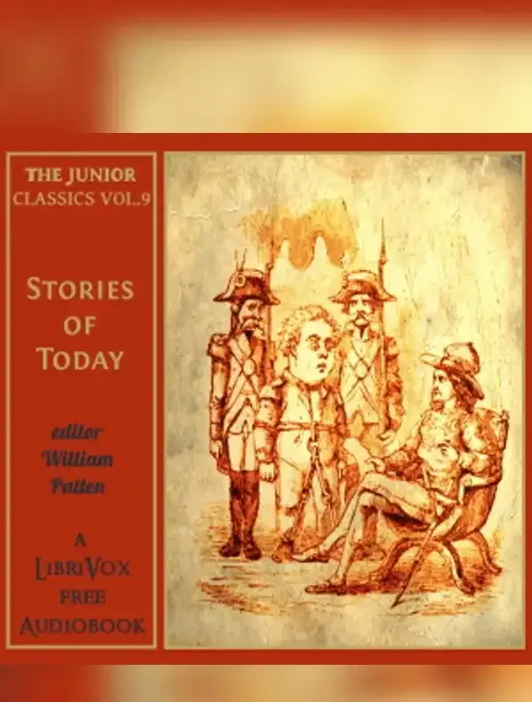 The Junior Classics Volume 9: Stories of To-day