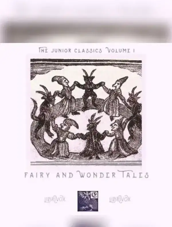 The Junior Classics Volume 1: Fairy and Wonder Tales (version 2)
