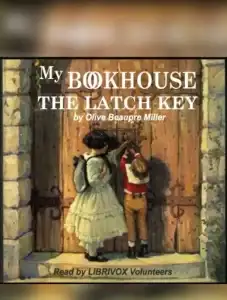 The Latch Key of My Bookhouse