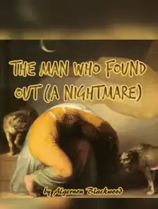 The Man Who Found Out (A Nightmare)