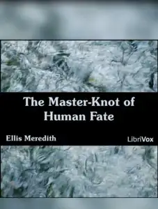 The Master-Knot of Human Fate