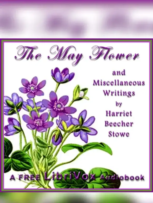 The May Flower and Miscellaneous Writings