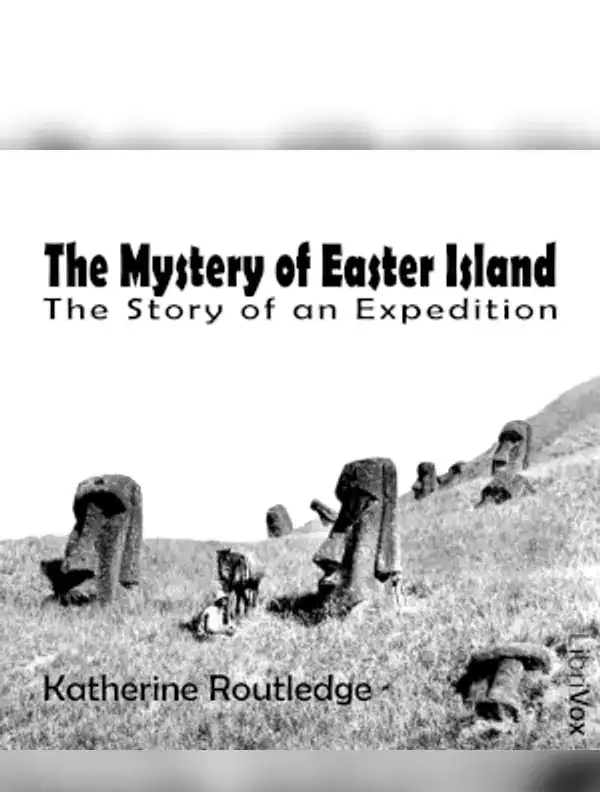 The Mystery of Easter Island: the Story of an Expedition