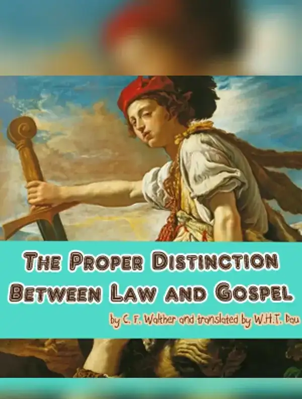 The Proper Distinction Between Law and Gospel