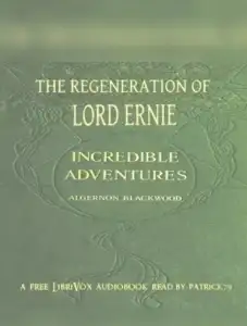 The Regeneration of Lord Ernie