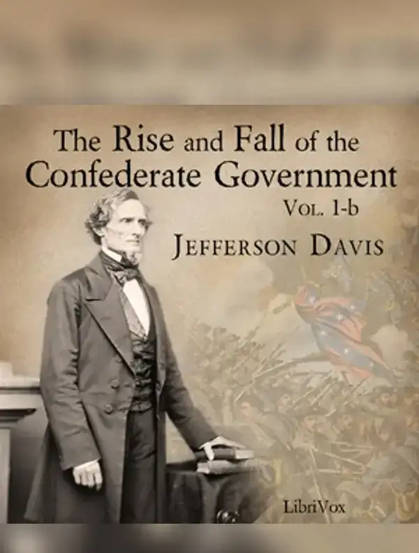The Rise and Fall of the Confederate Government