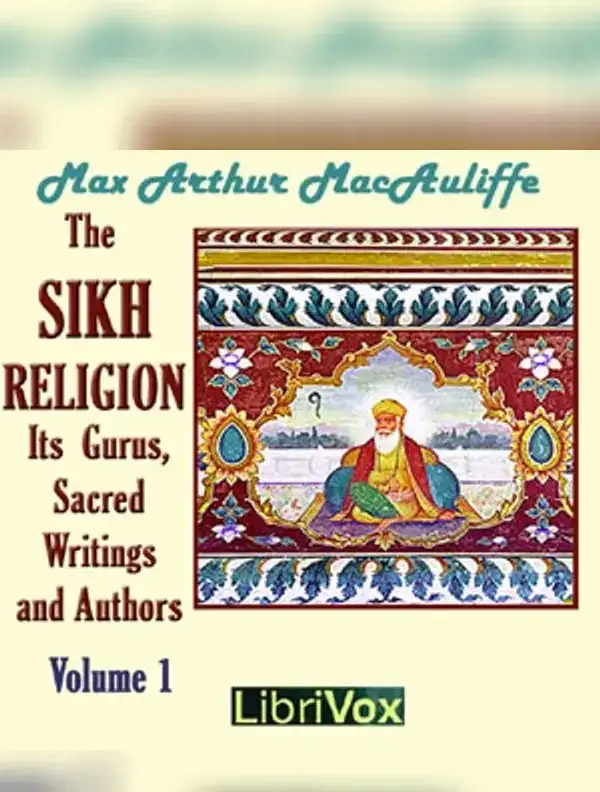 The Sikh Religion: Its Gurus