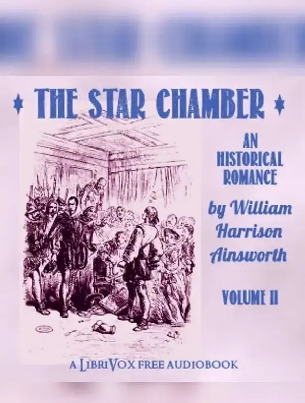 The Star-Chamber: An Historical Romance