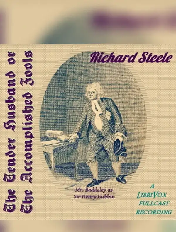 The Tender Husband: or The Accomplished Fools