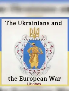 The Ukrainians and the European War