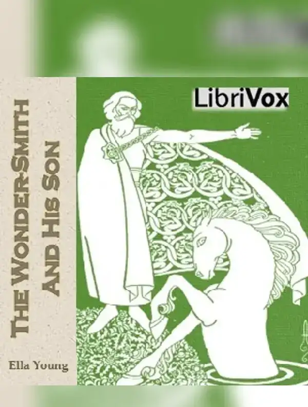 The Wonder-Smith and His Son: A Tale from the Golden Childhood of the World