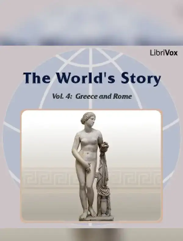 The World’s Story Volume IV: Greece and Rome