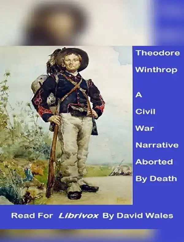 Theodore Winthrop: A Civil War Narrative Aborted by Death