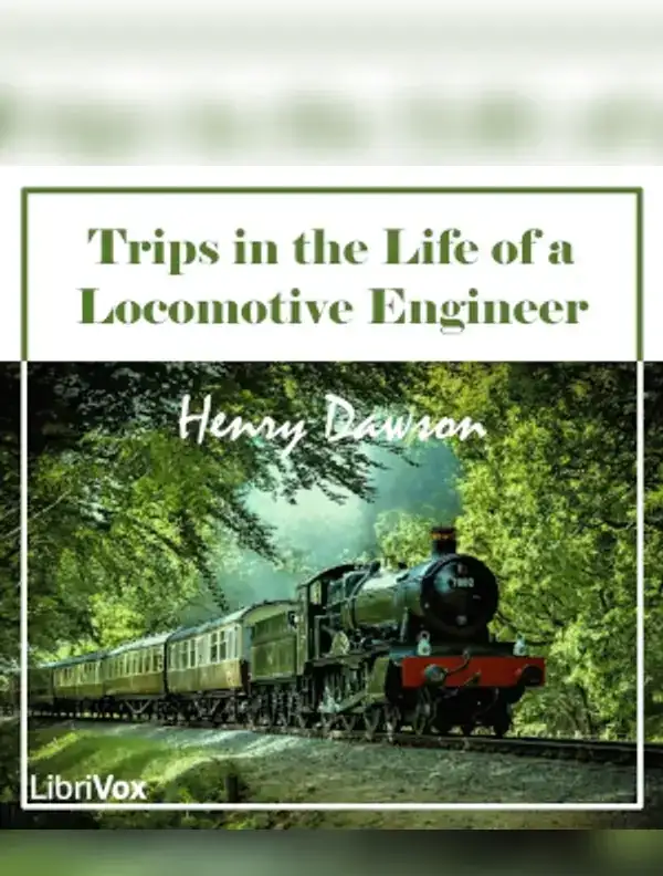 Trips in the Life of a Locomotive Engineer