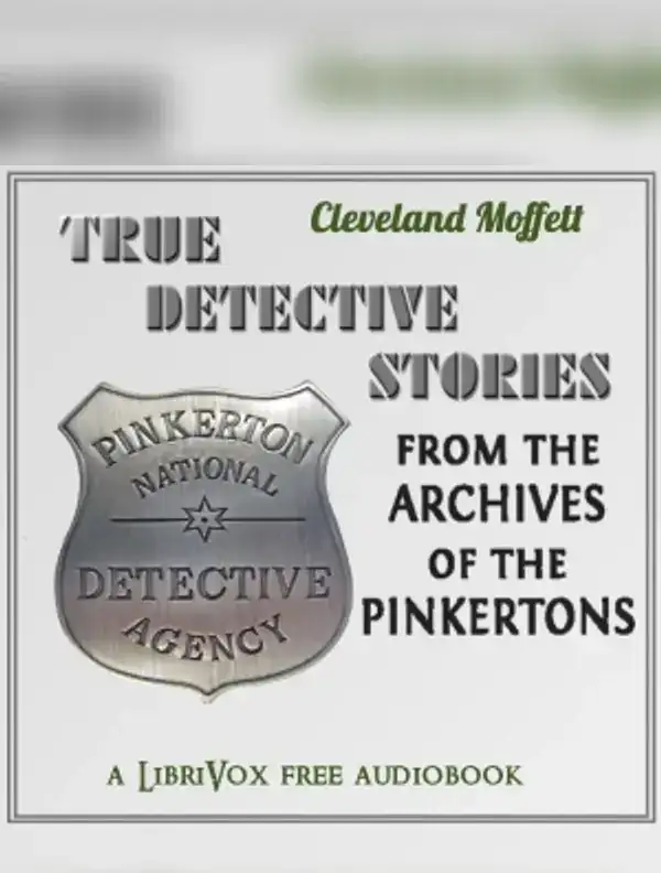 True Detective Stories from the Archives of the Pinkertons