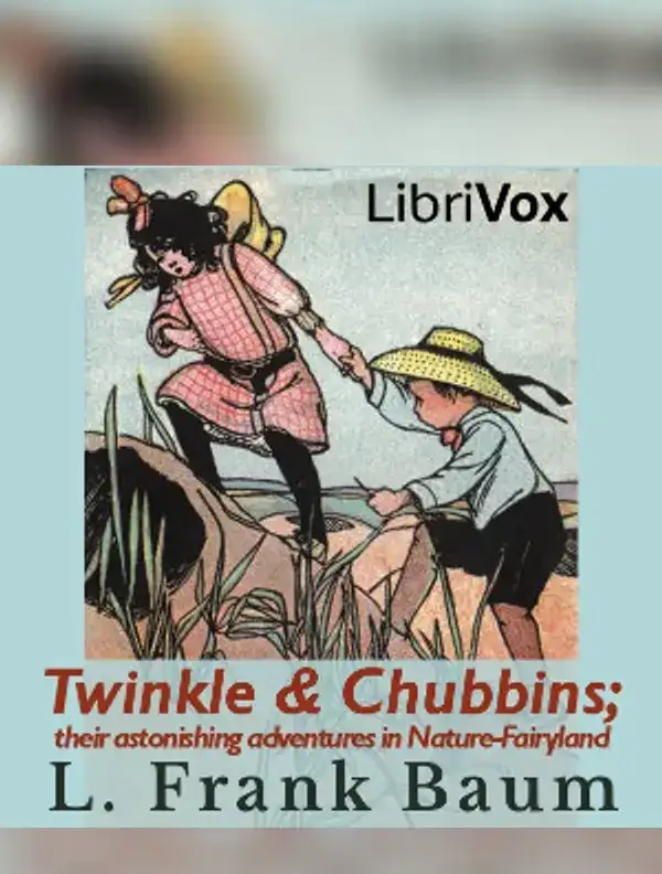Twinkle and Chubbins; Their Astonishing Adventures in Nature-Fairyland