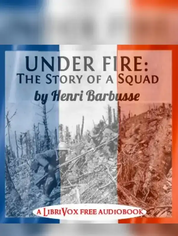 Under Fire: The Story of a Squad