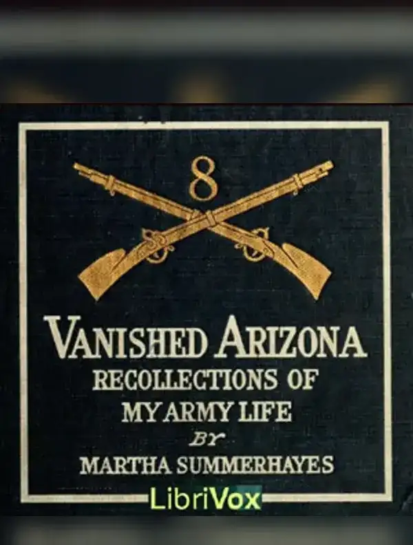 Vanished Arizona: Recollections of the Army Life of a New England Woman