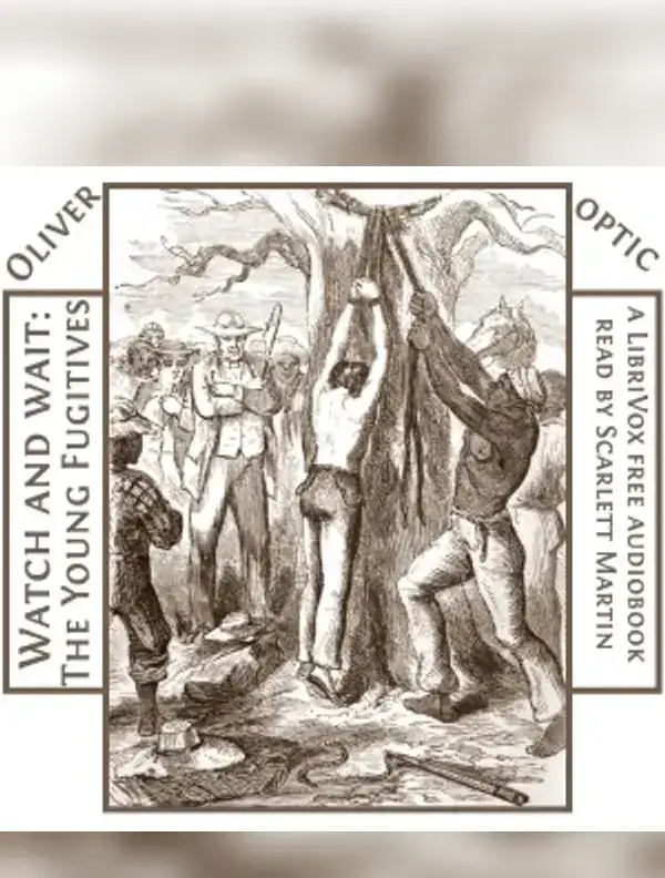 Watch and Wait; The Young Fugitives