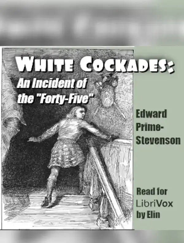 White Cockades: An Incident of the "Forty-Five"